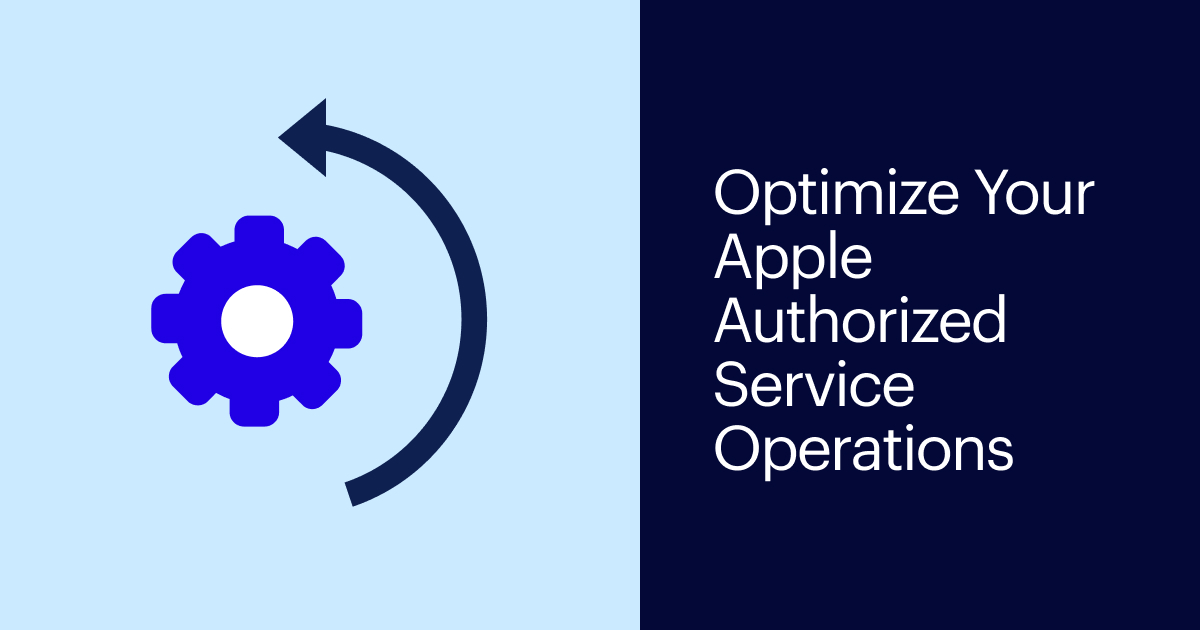 Ensure Your Apple Authorized Service Operations are Compliant with